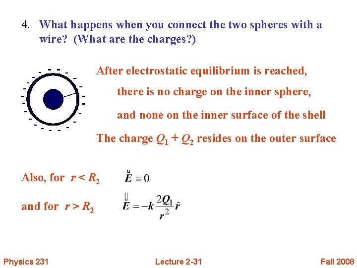 4. What happens when you connect the two spheres with a wire? (What are