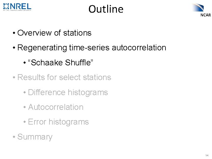 Outline • Overview of stations • Regenerating time-series autocorrelation • “Schaake Shuffle” • Results