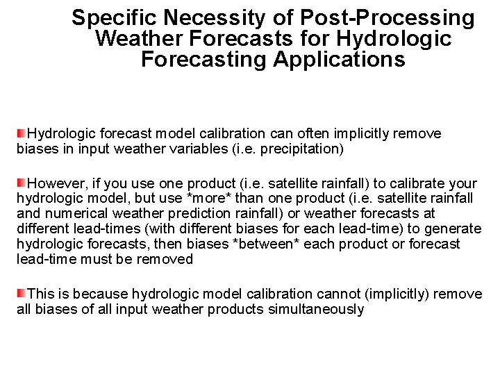 Specific Necessity of Post-Processing Weather Forecasts for Hydrologic Forecasting Applications Hydrologic forecast model calibration