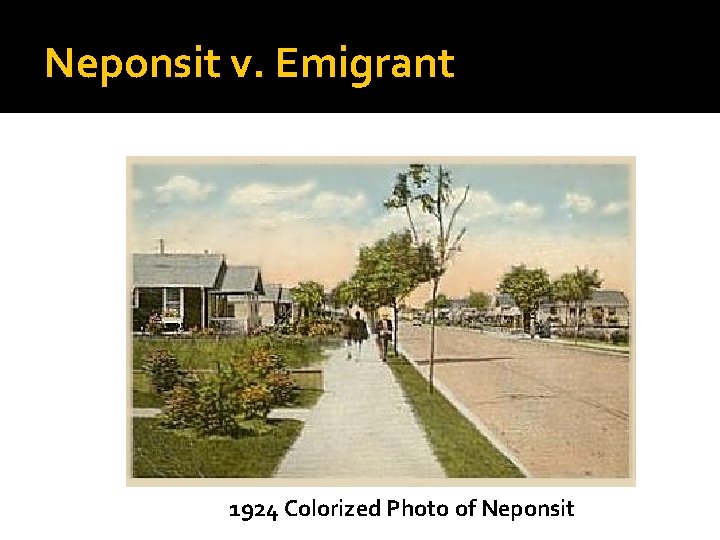 Neponsit v. Emigrant 1924 Colorized Photo of Neponsit 