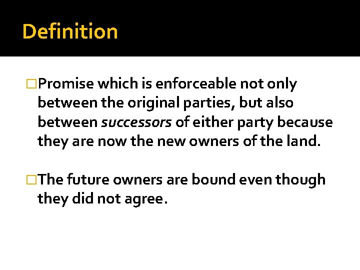 Definition �Promise which is enforceable not only between the original parties, but also between