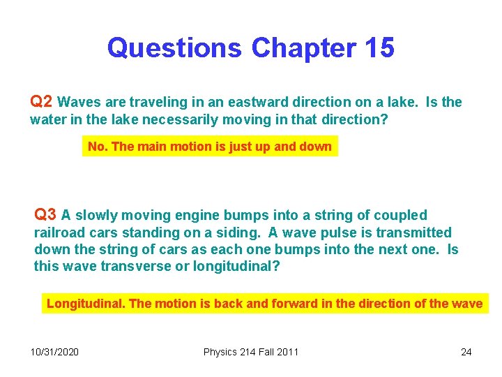 Questions Chapter 15 Q 2 Waves are traveling in an eastward direction on a