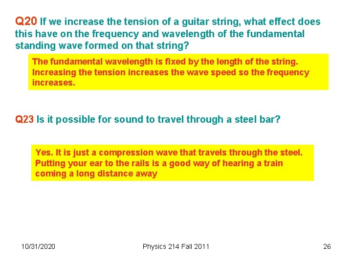 Q 20 If we increase the tension of a guitar string, what effect does