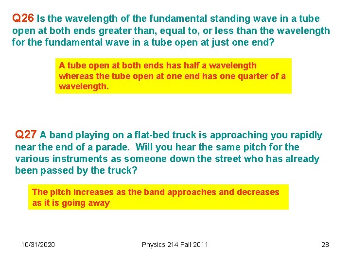 Q 26 Is the wavelength of the fundamental standing wave in a tube open