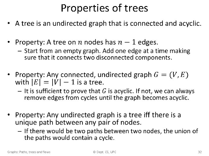 Properties of trees • Graphs: Paths, trees and flows © Dept. CS, UPC 32