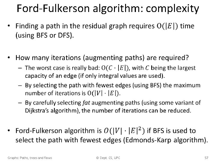 Ford-Fulkerson algorithm: complexity • Graphs: Paths, trees and flows © Dept. CS, UPC 57