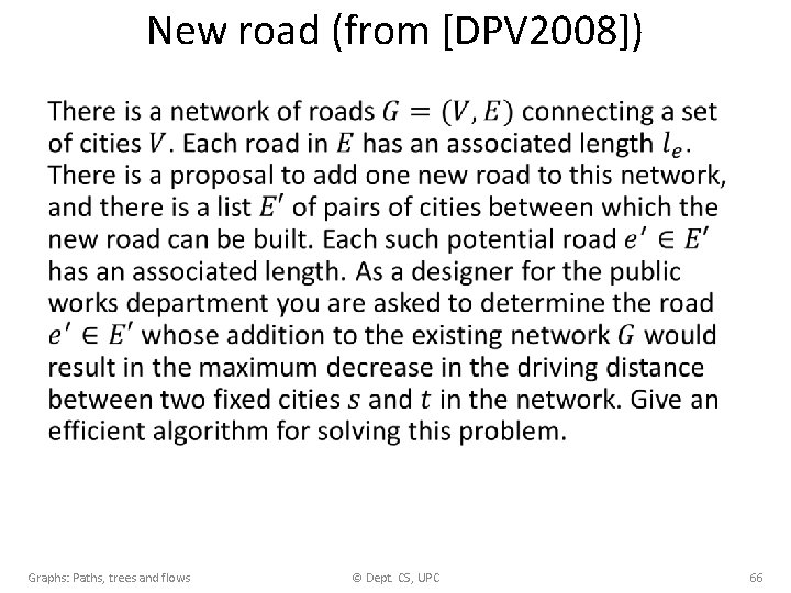 New road (from [DPV 2008]) • Graphs: Paths, trees and flows © Dept. CS,