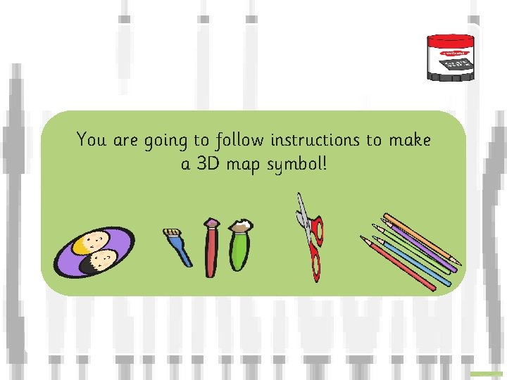 You are going to follow instructions to make a 3 D map symbol! 