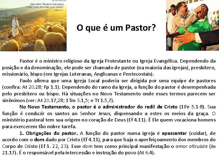 O que é um Pastor? Pastor é o ministro religioso da Igreja Protestante ou