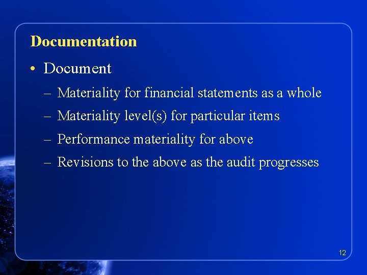 Documentation • Document – Materiality for financial statements as a whole – Materiality level(s)