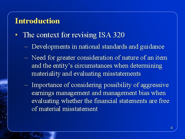 Introduction • The context for revising ISA 320 – Developments in national standards and