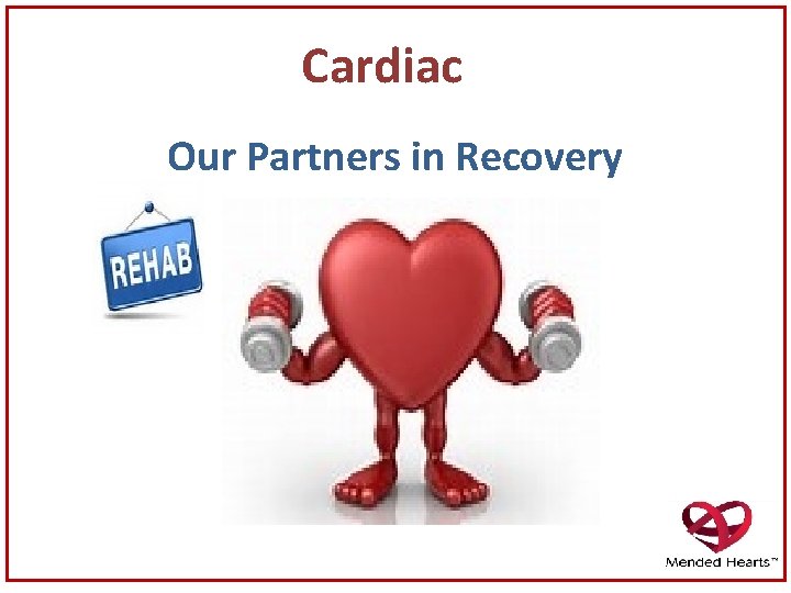 Cardiac Our Partners in Recovery 