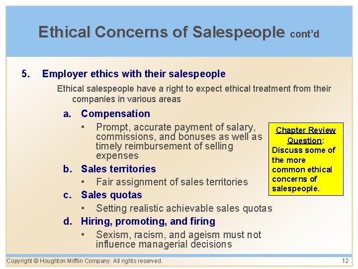 Ethical Concerns of Salespeople cont’d 5. Employer ethics with their salespeople Ethical salespeople have