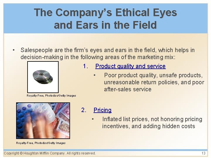 The Company’s Ethical Eyes and Ears in the Field • Salespeople are the firm’s