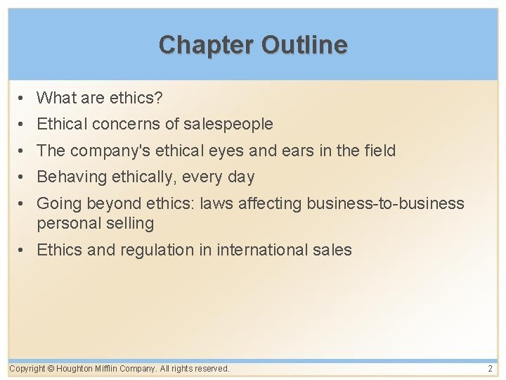 Chapter Outline • What are ethics? • Ethical concerns of salespeople • The company's