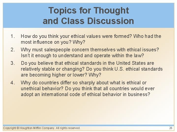 Topics for Thought and Class Discussion 1. How do you think your ethical values