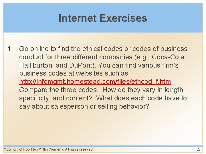 Internet Exercises 1. Go online to find the ethical codes or codes of business