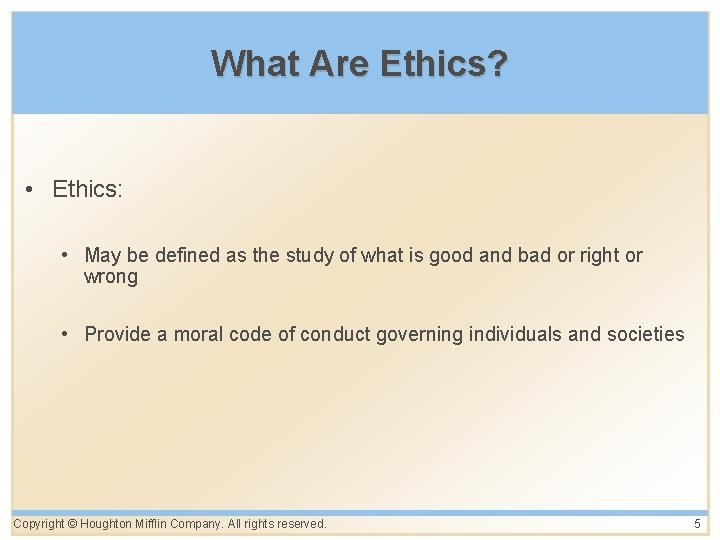 What Are Ethics? • Ethics: • May be defined as the study of what