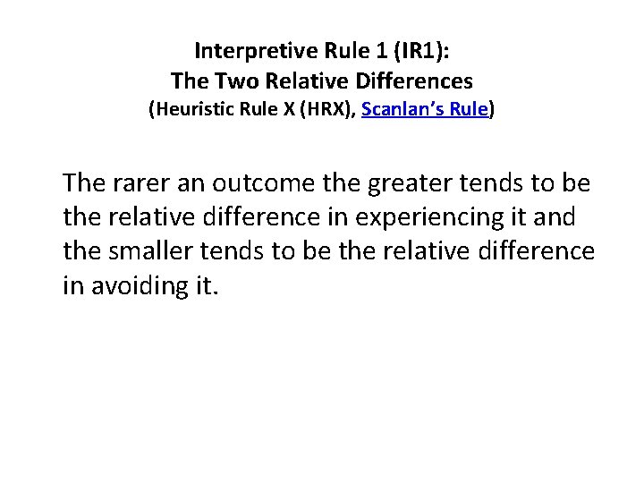 Interpretive Rule 1 (IR 1): The Two Relative Differences (Heuristic Rule X (HRX), Scanlan’s