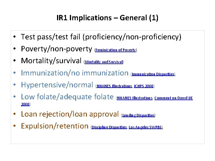 IR 1 Implications – General (1) • • • Test pass/test fail (proficiency/non-proficiency) Poverty/non-poverty