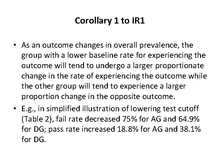 Corollary 1 to IR 1 • As an outcome changes in overall prevalence, the