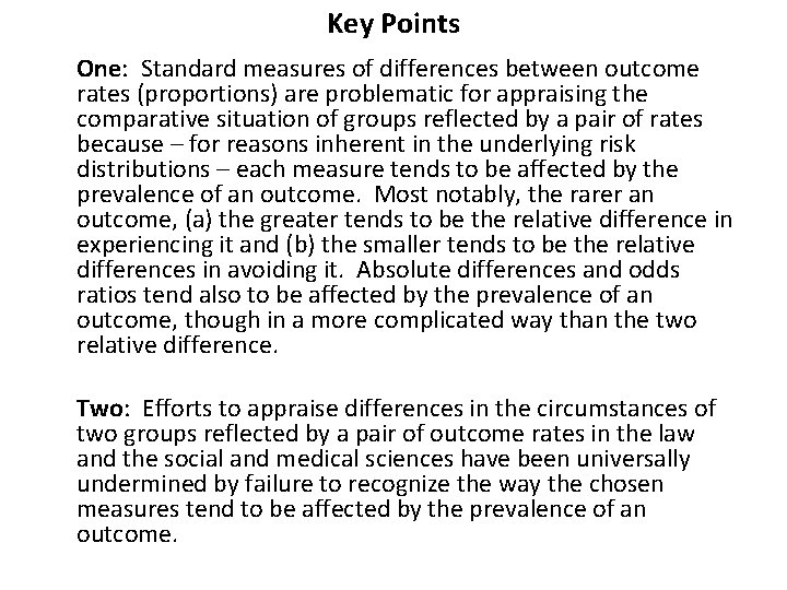 Key Points One: Standard measures of differences between outcome rates (proportions) are problematic for