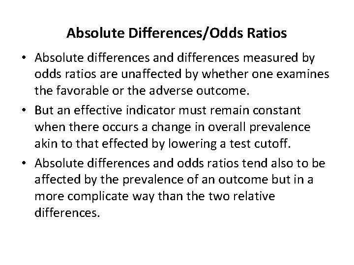 Absolute Differences/Odds Ratios • Absolute differences and differences measured by odds ratios are unaffected