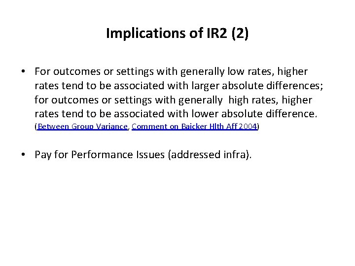 Implications of IR 2 (2) • For outcomes or settings with generally low rates,