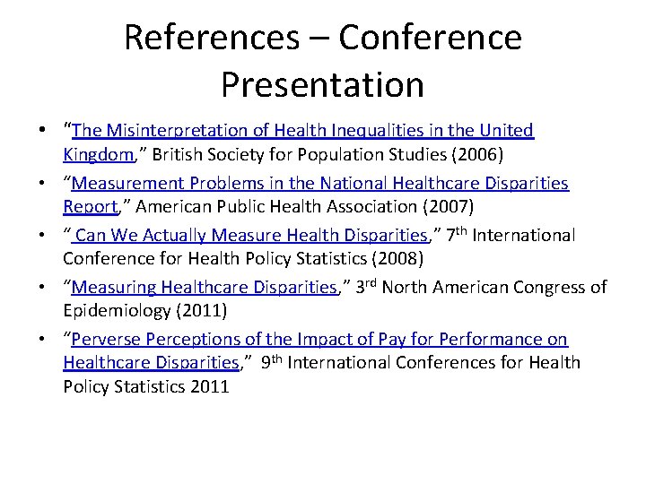 References – Conference Presentation • “The Misinterpretation of Health Inequalities in the United •