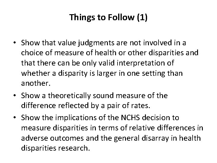 Things to Follow (1) • Show that value judgments are not involved in a