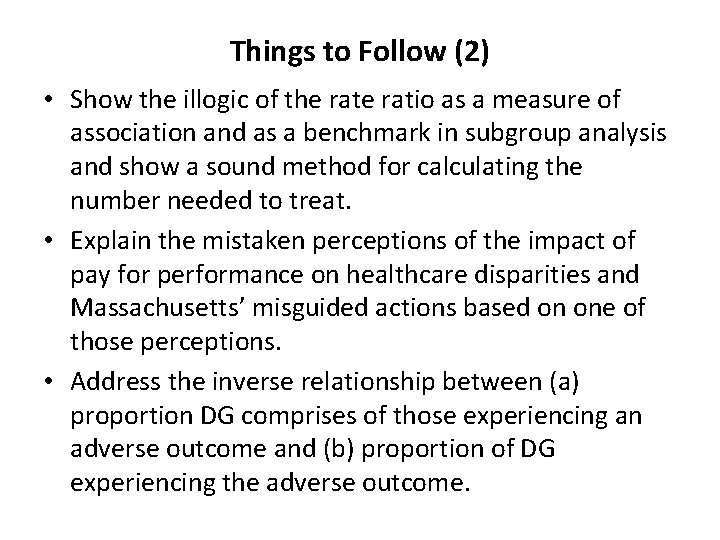 Things to Follow (2) • Show the illogic of the ratio as a measure