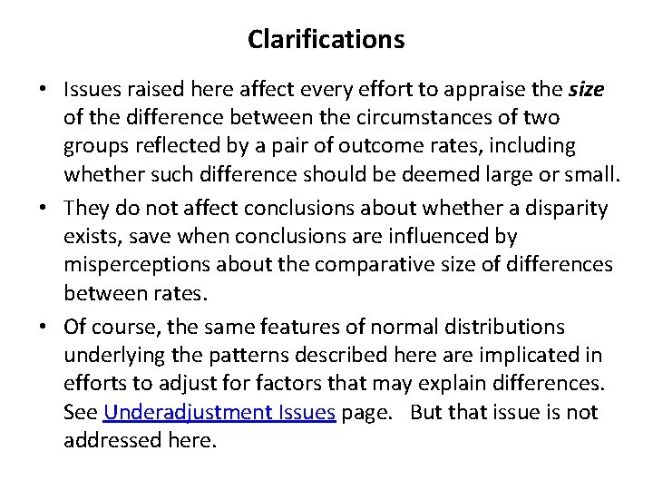 Clarifications • Issues raised here affect every effort to appraise the size of the