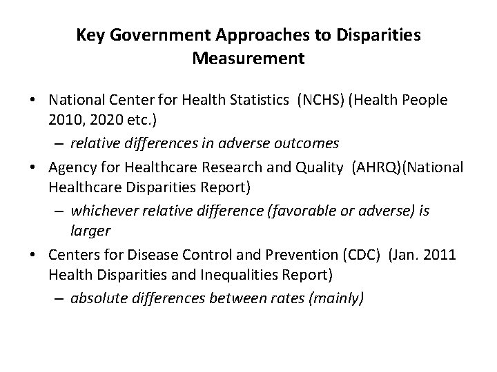 Key Government Approaches to Disparities Measurement • National Center for Health Statistics (NCHS) (Health