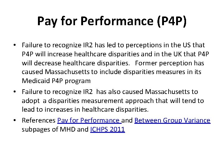 Pay for Performance (P 4 P) • Failure to recognize IR 2 has led