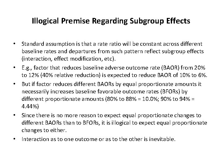 Illogical Premise Regarding Subgroup Effects • Standard assumption is that a rate ratio will