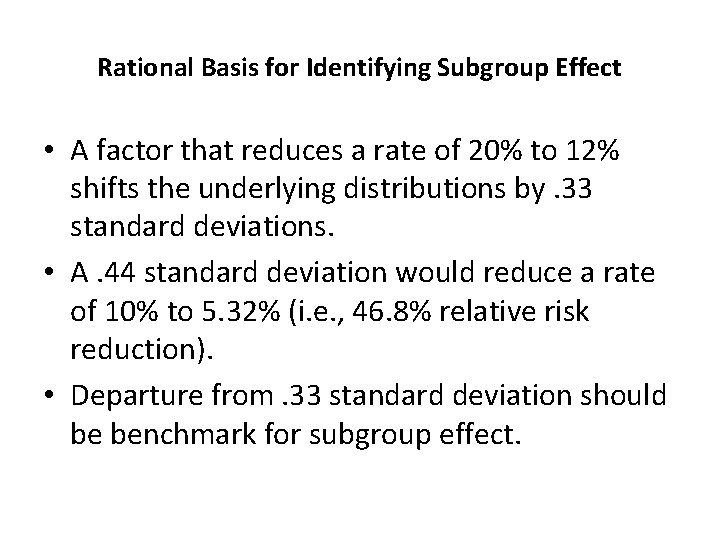 Rational Basis for Identifying Subgroup Effect • A factor that reduces a rate of