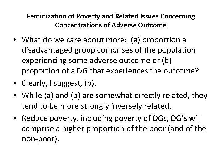 Feminization of Poverty and Related Issues Concerning Concentrations of Adverse Outcome • What do