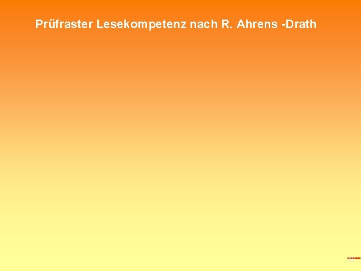 Prüfraster Lesekompetenz nach R. Ahrens -Drath 40 