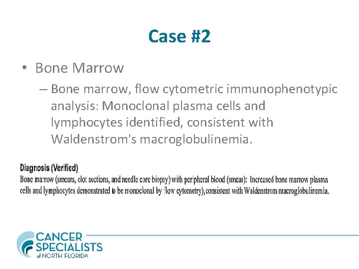 Case #2 • Bone Marrow – Bone marrow, flow cytometric immunophenotypic analysis: Monoclonal plasma