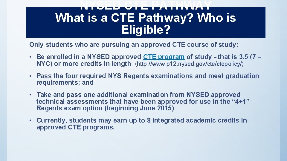 NYSED CTE PATHWAY What is a CTE Pathway? Who is Eligible? Only students who