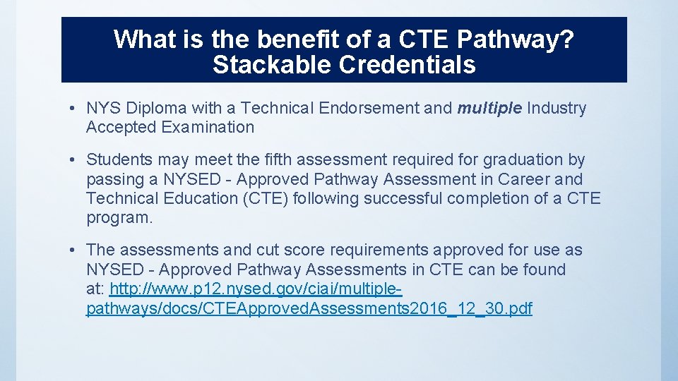 What is the benefit of a CTE Pathway? Stackable Credentials • NYS Diploma with