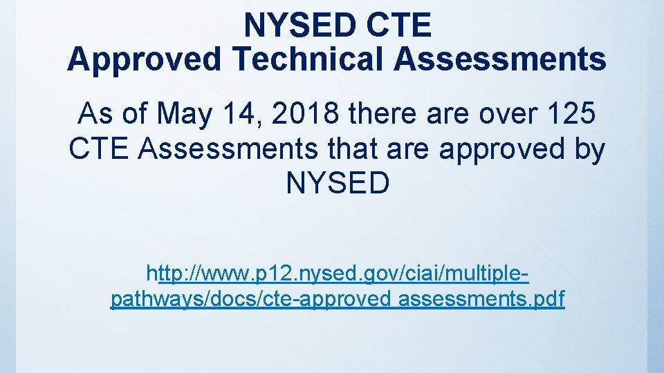 NYSED CTE Approved Technical Assessments As of May 14, 2018 there are over 125