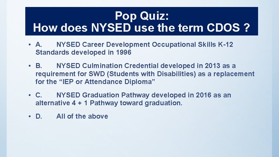 Pop Quiz: How does NYSED use the term CDOS ? • A. NYSED Career