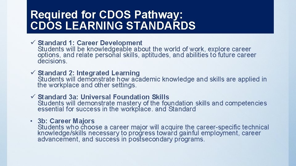 Required for CDOS Pathway: CDOS LEARNING STANDARDS ü Standard 1: Career Development Students will