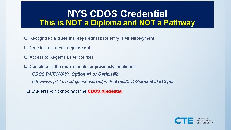 NYS CDOS Credential This is NOT a Diploma and NOT a Pathway q Recognizes