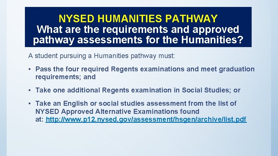 NYSED HUMANITIES PATHWAY What are the requirements and approved pathway assessments for the Humanities?