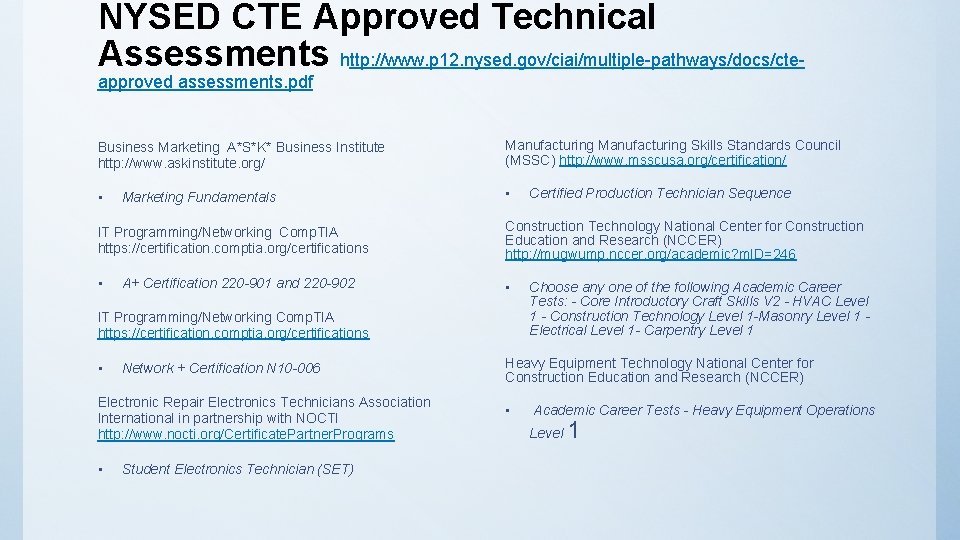 NYSED CTE Approved Technical Assessments http: //www. p 12. nysed. gov/ciai/multiple-pathways/docs/cteapproved assessments. pdf Business