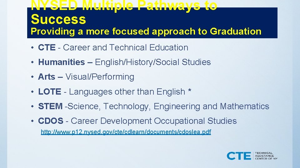 NYSED Multiple Pathways to Success Providing a more focused approach to Graduation • CTE