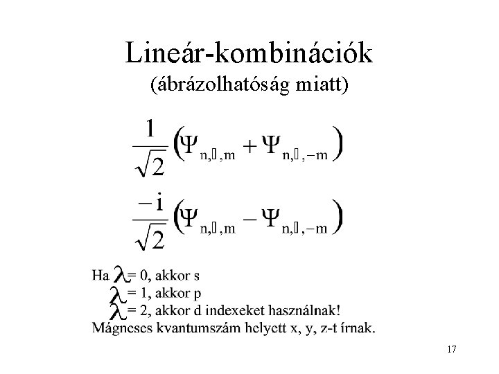 Lineár-kombinációk (ábrázolhatóság miatt) 17 