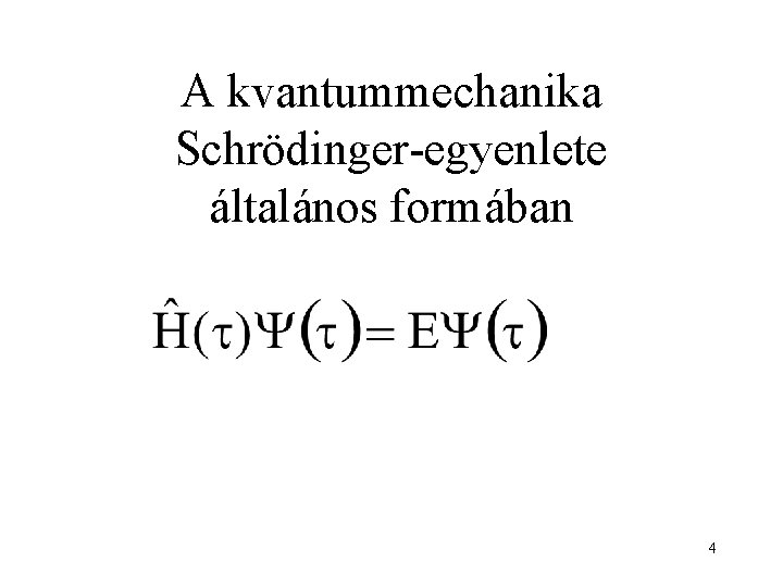 A kvantummechanika Schrödinger-egyenlete általános formában 4 